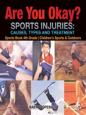 cover image of Are You Okay? Sports Injuries--Causes, Types and Treatment--Sports Book 4th Grade--Children's Sports & Outdoors
